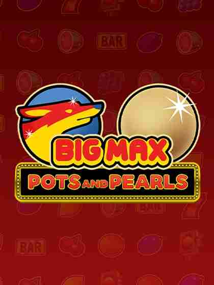 Big Max Pots and Pearls