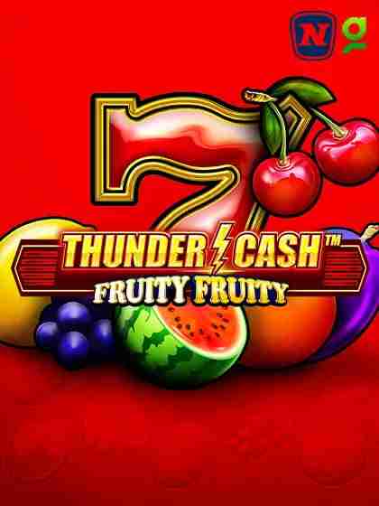 THUNDER CASH Fruity Fruity