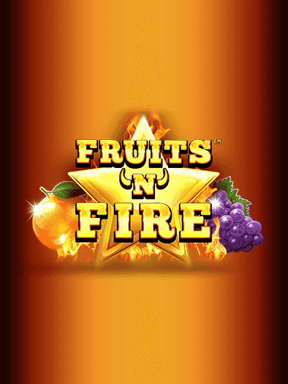 Fruits 'N' Fire