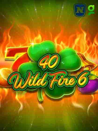 40 Wild Fire 6
