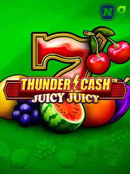 THUNDER CASH Juicy Juicy