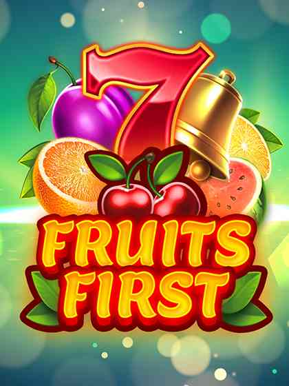 Fruits First