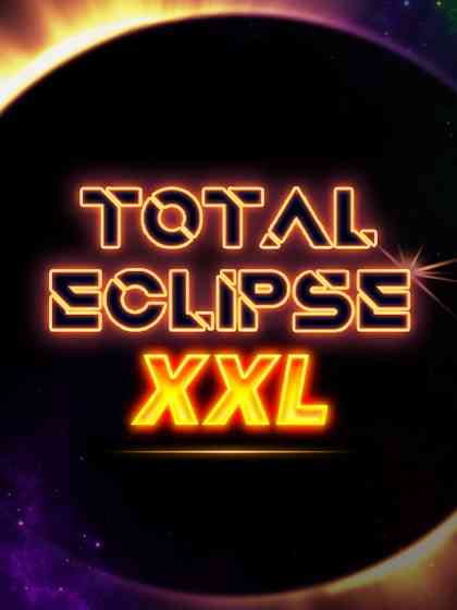 Total Eclipse XXL