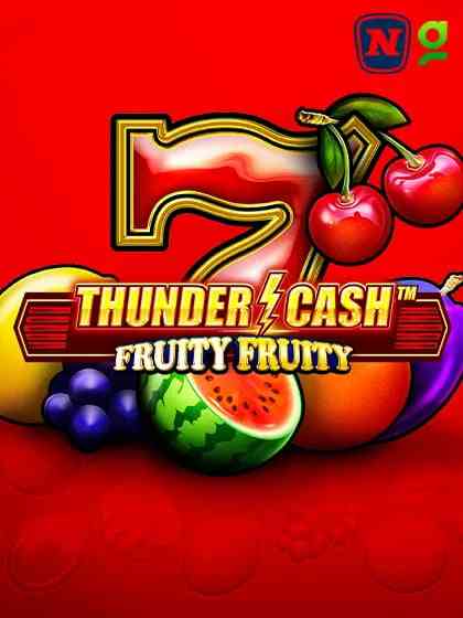 THUNDER CASH Fruity Fruity