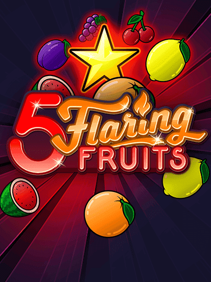 5 Flaring Fruits