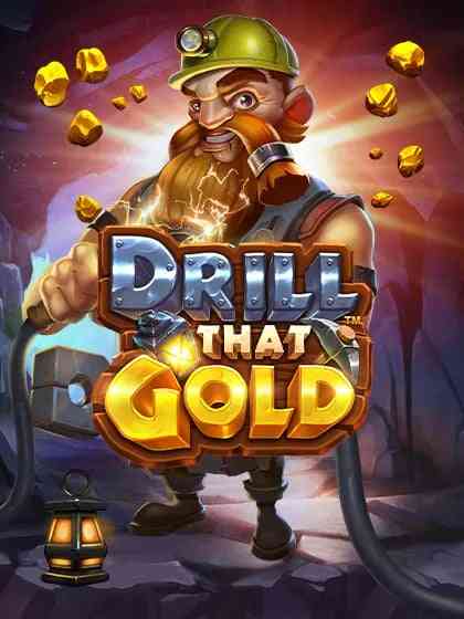 Drill that Gold