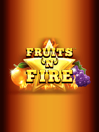 Fruits 'N' Fire